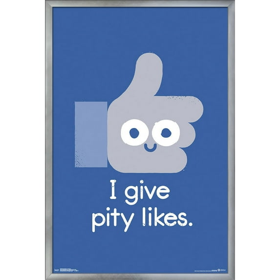 DaVid Olenick - I Give Pity Likes Wall Poster, 22.375" x 34", Framed