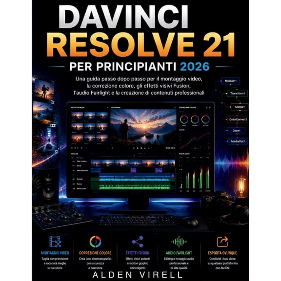 DaVinci Resolve 21 per principianti 2026, (Paperback)