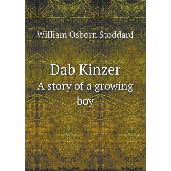Dab Kinzer a Story of a Growing Boy (Paperback)