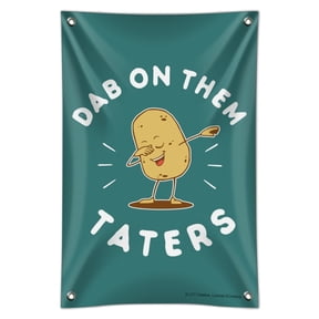 Dab on Them Taters Haters Funny Humor Home Business Office Sign