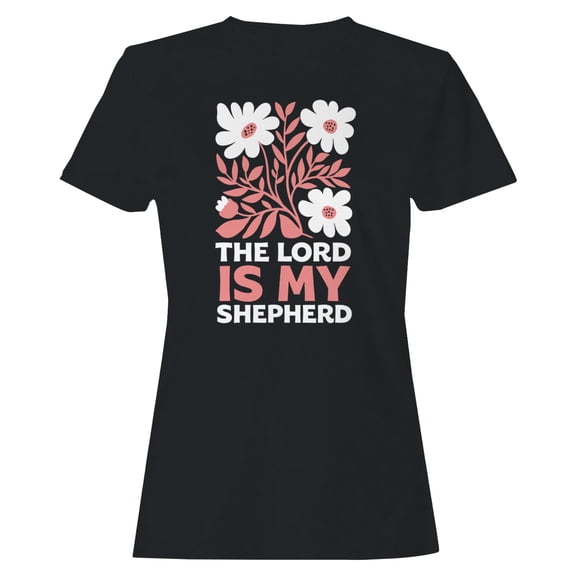 Lord Is My Shepherd Women's Black T-shirt