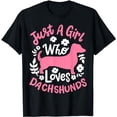 thumbnail image 1 of Dachshund Just A Girl Who Loves Dachshunds T-Shirt, 1 of 5