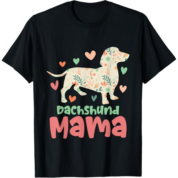 Dachshund Mama - Floral Mother's Day Pet Animal Dog Lover T-Shirt men and women can wear, black, white, gifts