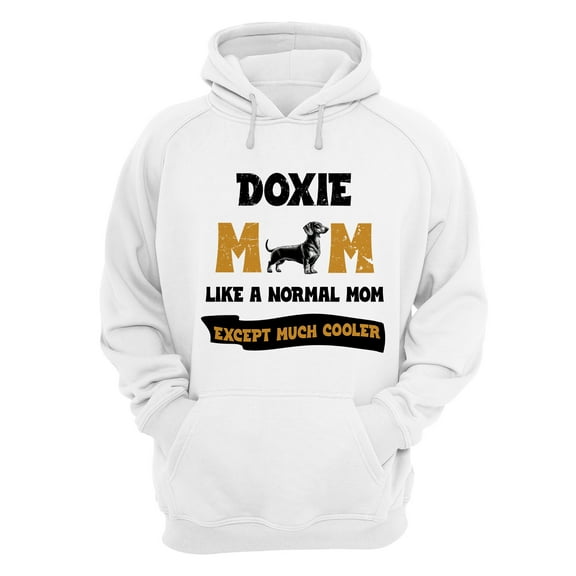 Dachshund Mom Like a Normal Mom Except Much Cooler Happy Mother's Day Hoodie Unisex Merch Hoodies Wiener Dog Lover Gifts Idea - 02004