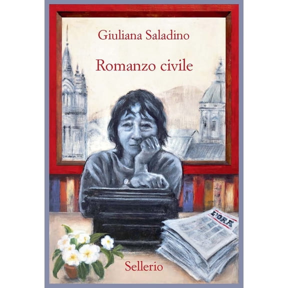 Dacia Maraini,Marta Cimino,Marcello Sorgi,Giuditta Cimino,Giuliana S Romanzo civile (Paperback)