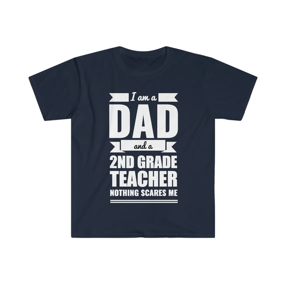 Dad 2nd Grade Teacher Nothing Scares me Father's Day Unisex T-shirt S-3XL