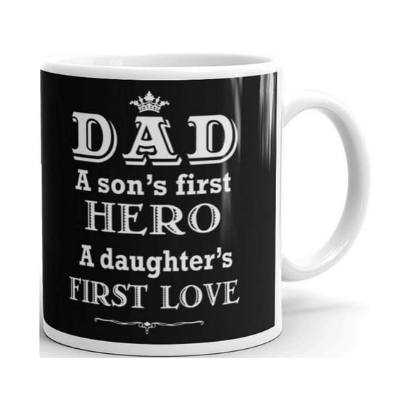 Dad A Son's First Hero A Daughter's First Love Father's Day Gifts Coffee Tea Ceramic Mug Office Work Cup Gift 11 oz