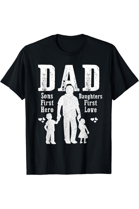 Dad A Sons First Hero A Daughters First Love Daddy Papa Pops T-Shirt