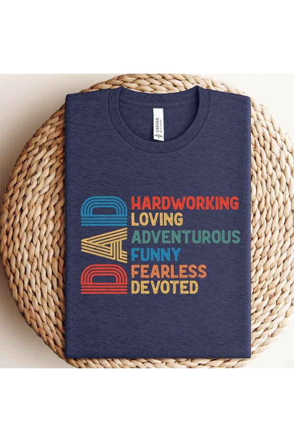 Dad Adjectives Shirt,Father Dad Tee,Father'S Day Gift,Best Dad Ever,Dad Shirt, Fathers Day Shirt,Dad Hardworking Loving Adventurous Strong Unisex S-5XL Hot Trending Shirt, Vintage Birthday Gift