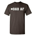 thumbnail image 1 of Dad Af Sarcastic Humor Graphic Novelty Funny T Shirt, 1 of 5