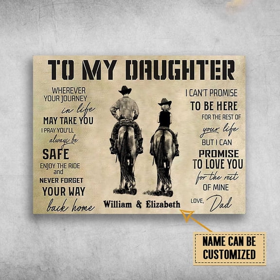 Dad And Daughter, Cowboy Poster, To My Daughter, Wherever Your Journey In Life Customized Personalized NAME 11 x 17 Inch Poster