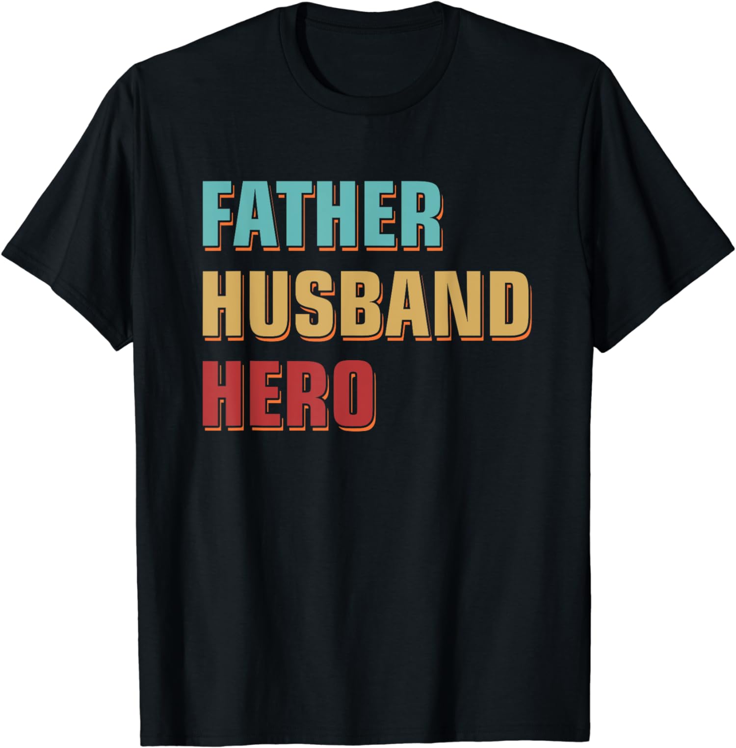Dad Appreciation Father's Day Gift Father Husband Hero TShirt