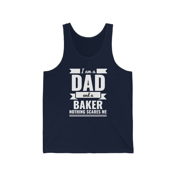 Dad Baker Nothing Scares me Papa Father's Day Unisex Tank Top XS-2XL