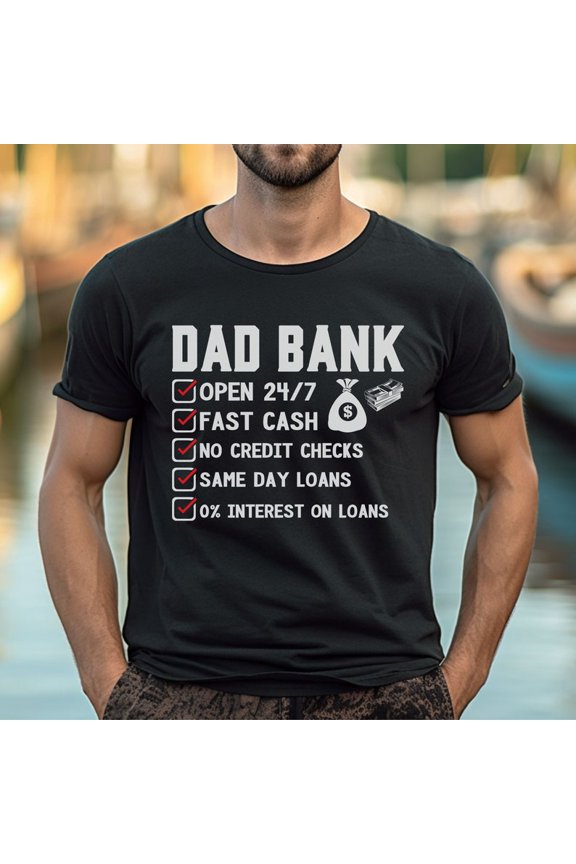 Dad Bank Funny Open 24/7 Humor Graphic Unisex Short-Sleeve T-Shirt Father's Day Gift