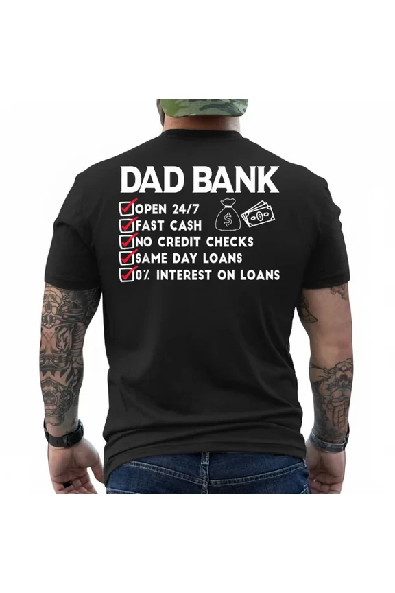 Dad Bank Open 24/7 Funny Father Father'S Day T-Shirt