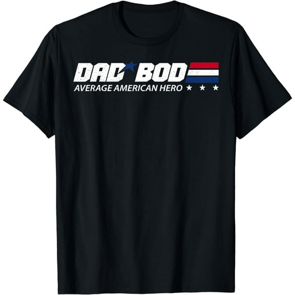 Dad Bod Average American Hero T-Shirt