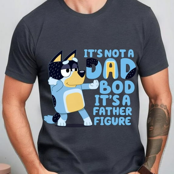 It'S Not A Dad Bod It'S A Father Figure Shirt, Bluey Bandit T Shirt, Bluey Gifts For Dad, Bandit Heeler Tee, Bluey Dad Shirt, Father'S Day Unisex S-5XL Hot Trending Shirt, Vintage Birthday Gift