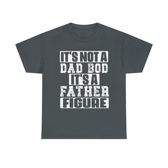 Dad Bod, Father Figure Shirt, Funny Dad Shirt, Gift For Dad, Father’s Day,