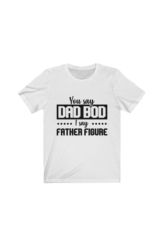 Dad Bod Father Figure TShirt