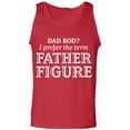 thumbnail image 1 of Dad Bod? I Prefer Father Figure Adult Tank Top, 1 of 3