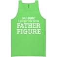 thumbnail image 1 of Dad Bod? I Prefer Father Figure Neon Tank Top, 1 of 1