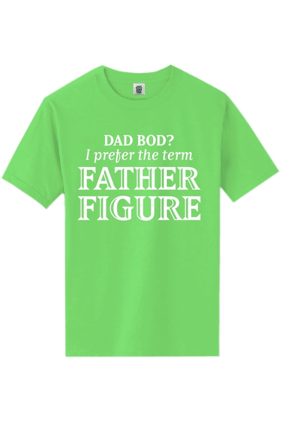 Dad Bod? I Prefer Father Figure Short Sleeve Neon T-Shirt