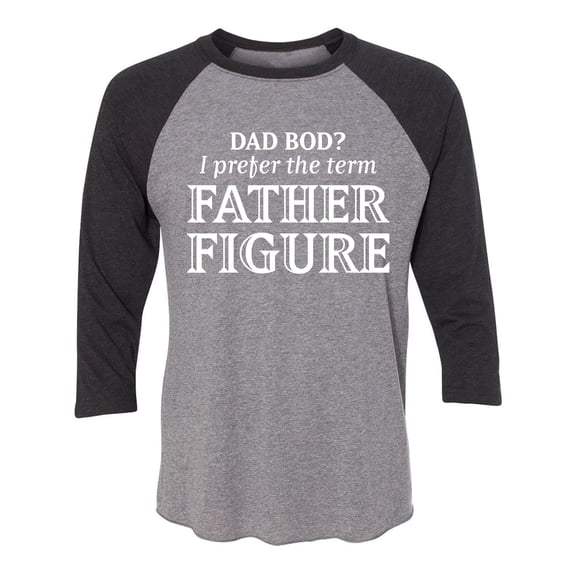 Dad Bod? I Prefer Father Figure Unisex 3/4 Sleeve Baseball Raglan Tee