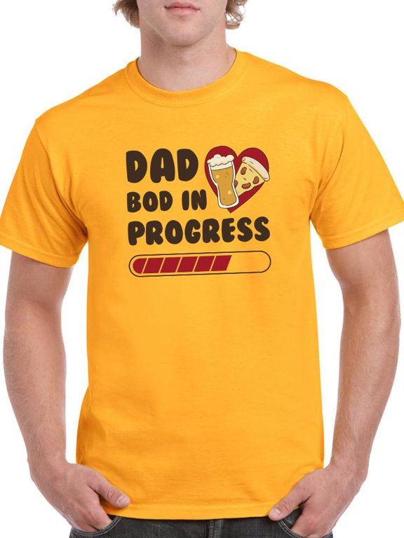 Dad Bod In Progress T-Shirt Men -Smartprints Designs, Male Medium