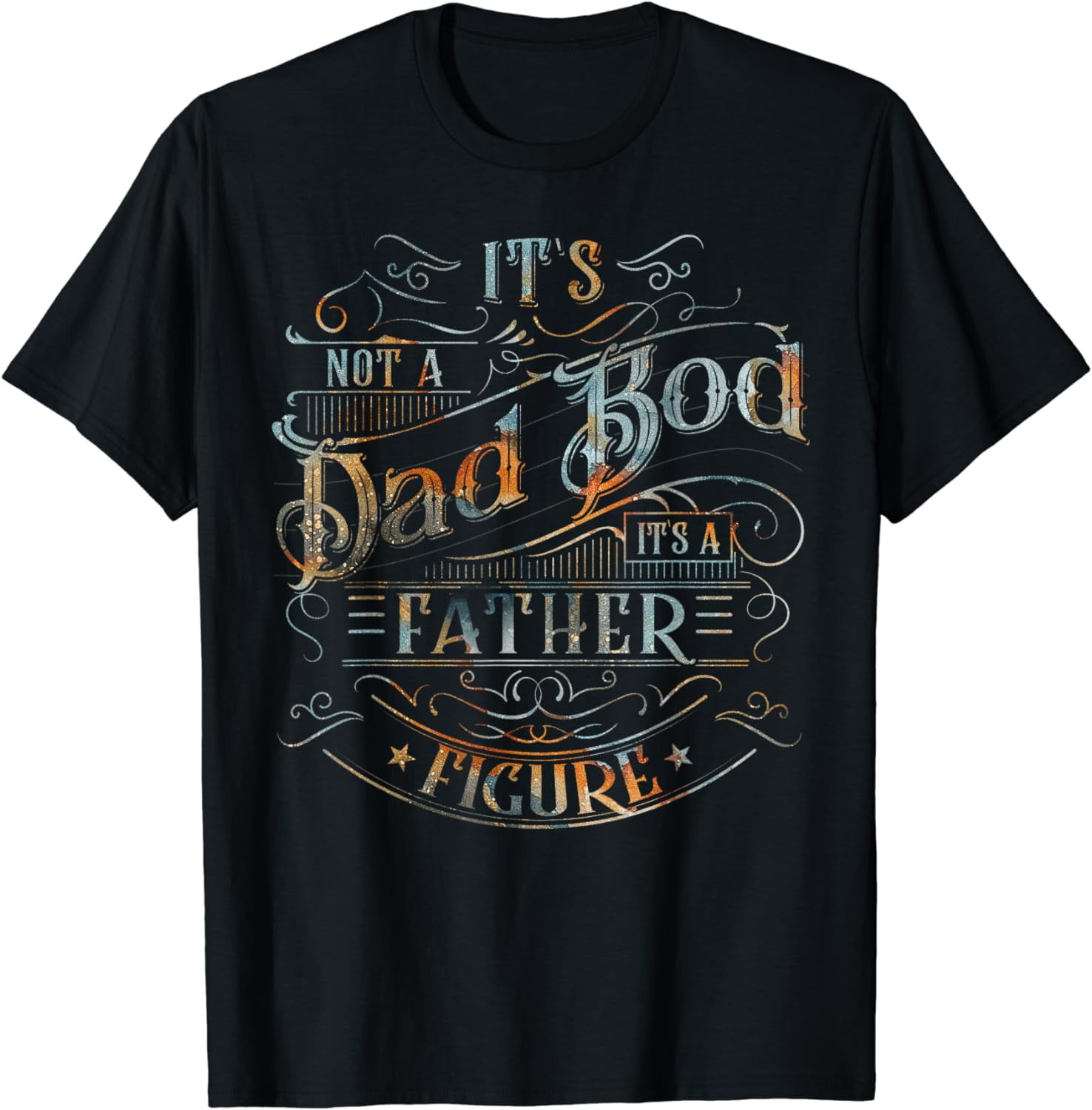 Dad Bod Shirts For Men Its Not A Dad Bod Its A Father Figure TShirt