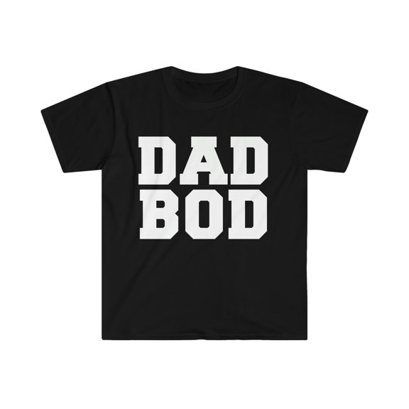 Dad Bod Unisex T-shirt S-3XL Father's Day Gift Daddy Dads