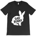 thumbnail image 1 of Dad Bunny Funny Matching Group Family Easter Holiday Graphic - Daily Wear Essential, H8870 Unisex T-Shirt, Up to 5XL Available, 1 of 2