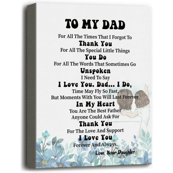 To My Dad Canvas Wall Art Decor, For All The Times That I Forgot to Thank You... Thank You Dad Canvas Prints Poster Wall Art, Christmas, Father‘s Day Gift, From Daughter, Birthday Gift For Dad 12x15