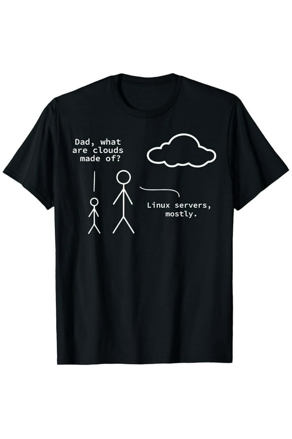 Dad, What Are Clouds Made Of? Funny Linux Servers Graphic T-Shirt - Unisex Casual Round Neck, 100% Cotton, S-XXXL, Black with White Stick Figure Design