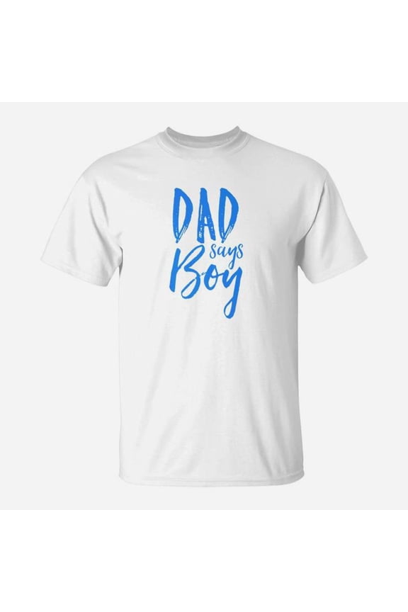 Dad Daddy Says Boy Gender Reveal Announcement Party TShirt
