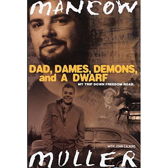 Pre-Owned Dad, Dames, Demons, and a Dwarf: My Trip Down Freedom Road (Hardcover) 006054872X 9780060548728