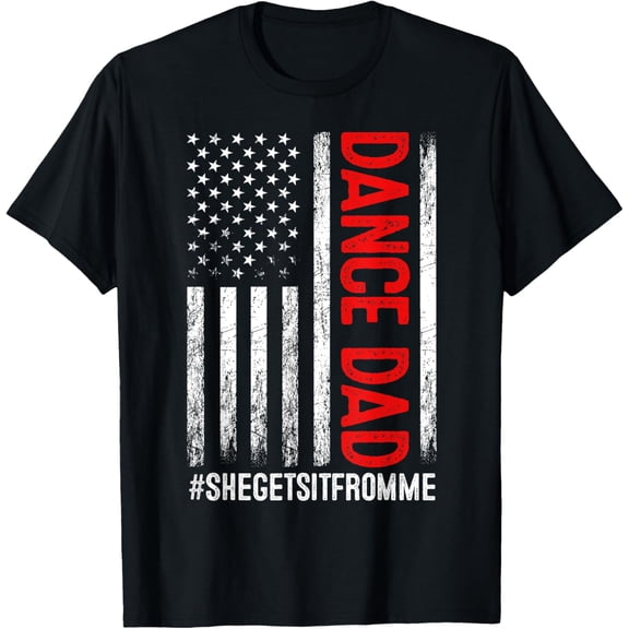 Dad Dance She Get It From Me Proud Dancer Dad USA Flag Men T-Shirt