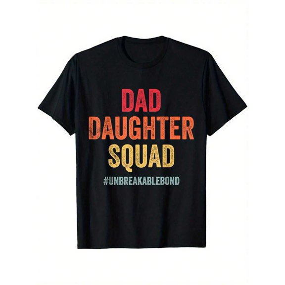 Dad Daughter Squad Unbreakable Bond Dad And Me Father's Day T-Shirt, Men's Clothing, Men's T-Shirt 100% Cotton, S-XXXL