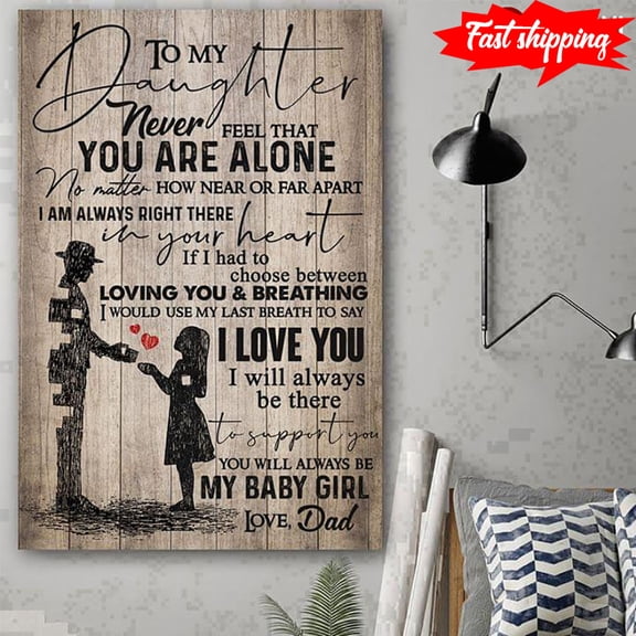 Dad & Daughter With Missing Pieces To My Daughter Never Feel That You Are Alone No Matter How Near Or Far Apart 24 x 36 Inch Poster