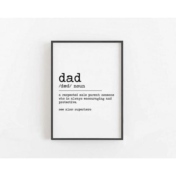 Dad Definition Print, Father Definition, Dad Gift from Daughter, Dad Gift from Son, Funny Dad Sign, Father Gift, Father's Day Gift Idea, Unframed Canvas Size 16x24