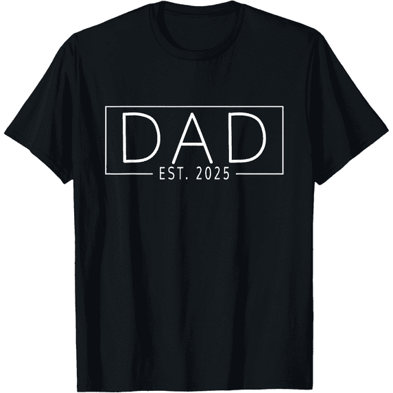 Dad Est. 2025 Expect Baby 2025, Father 2025 New Dad 2025 T-Shirt,Black