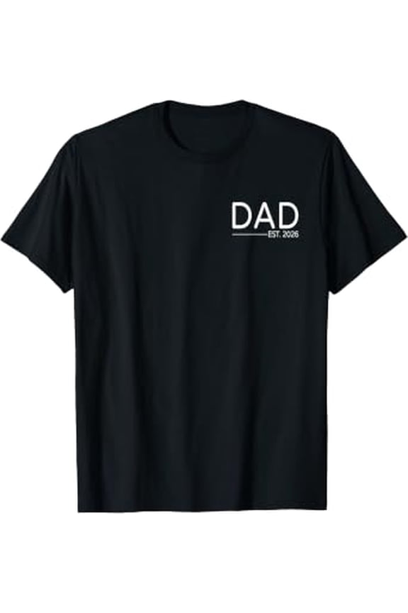 Dad Est 2026 First Fathers Day 2026 Promoted To Daddy T-Shirt