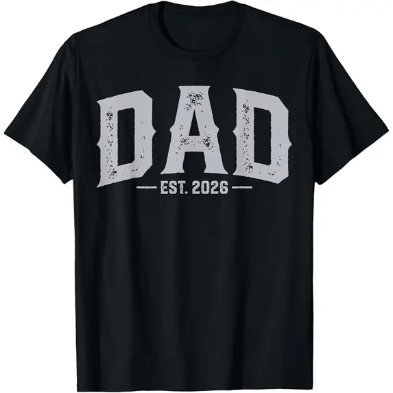 Dad Est 2026 New Dad, First-Time Dad Promoted To Dad 2026 T-Shirt ...