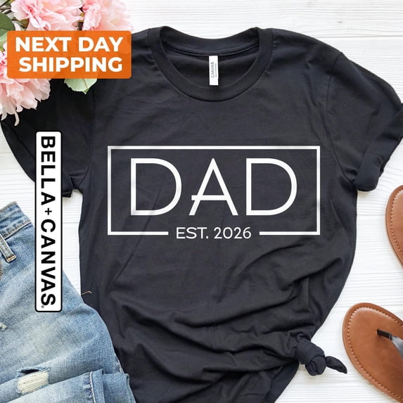 Dad Est 2026 Shirt Fatheramp39s Day Gift Funny New Dad TShirt Daddyamp39s Birthday Tee Coo