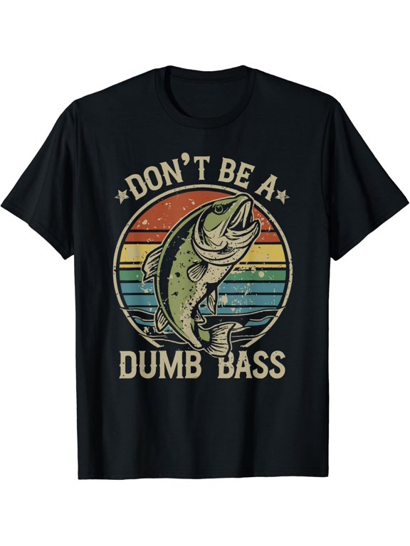 Dad Fishing Dont Be Dumb Bass Family T-Shirt