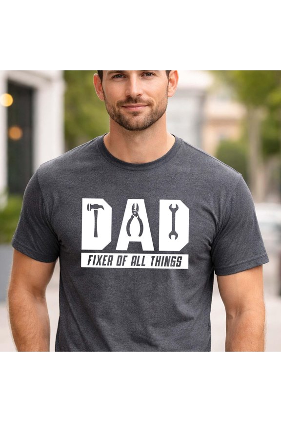 Dad Fixer Of All Things Shirt Handy Man Gift Fatheramp39s Day Tee