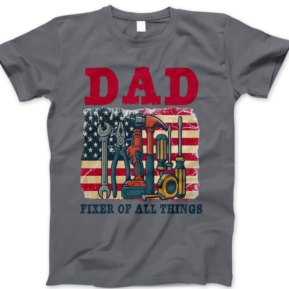 Dad Fixer of All Things T-Shirt – Funny Patriotic Tool Graphic Tee for Handy Dads, USA Flag Father’s Day Gift, Repairman Dad Shirt