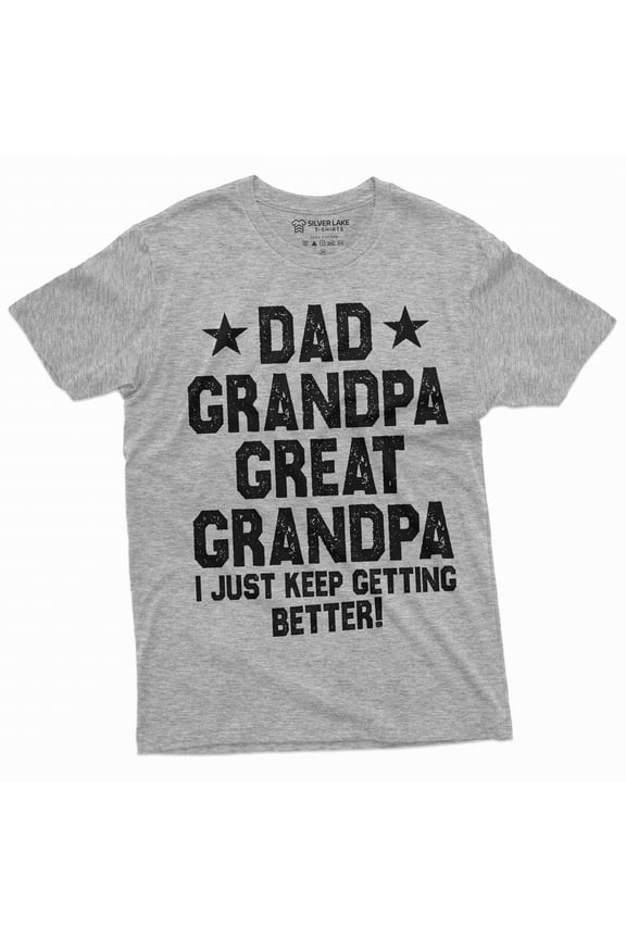 Dad Grandpa Great Grandfather Men's T-shirt Father's day Papa Pops I just keep getting better shirt (X-Large Grey)