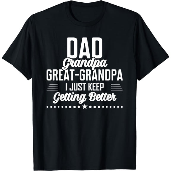 Dad Grandpa Great Grandpa Fathers Day Grandkids T-Shirt