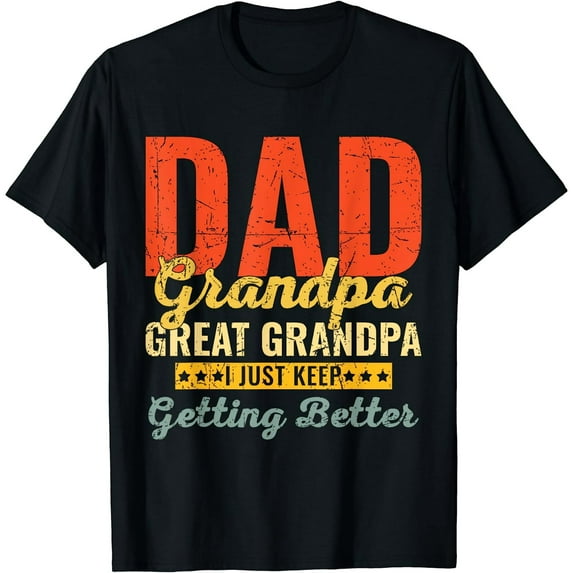 Dad Grandpa Great Grandpa For Fathers Day T-Shirt