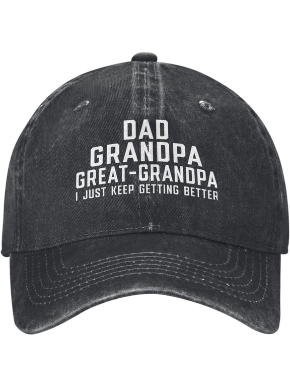 Dad Grandpa Great Grandpa I Just Keep Getting Hats Funny Dad Hat Adjustable Vintage for Men Women Baseball Cap Black